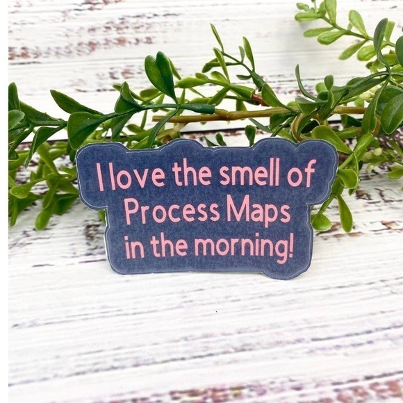 I love the smell of process maps in the morning Work Humor Sticker office Humor - Picture 1 of 3